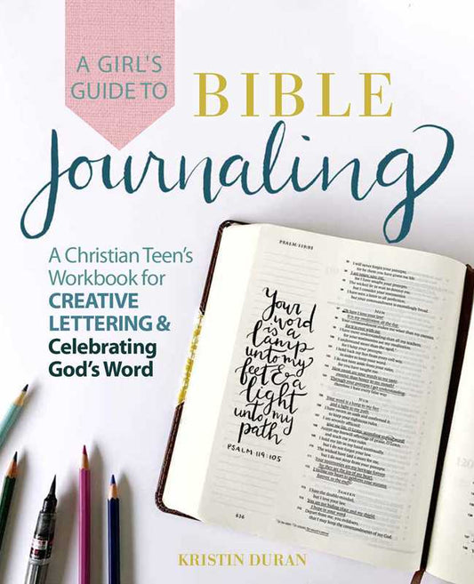 Girl's Guide to Bible Journaling by Kristin Duran